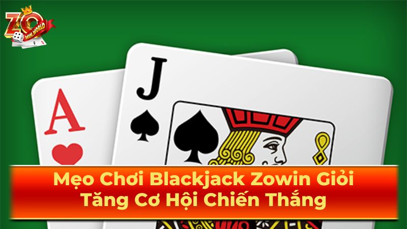 Luật Chơi Blackjack Cơ Bản